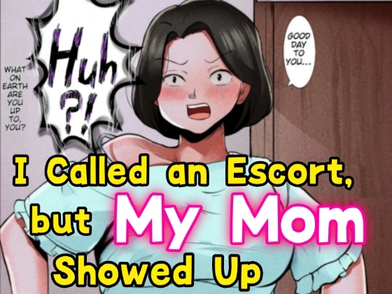 I Called an Escort , but My Mom Showed Up [Fuwatoro Opanchu Cake]