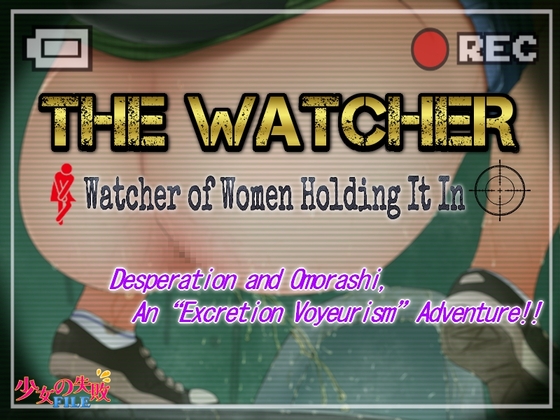 The Watcher ~Watcher of Women Holding It In~ [Girls Omorashi Market]